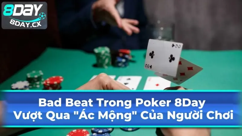 Các Loại Bad Beat Thường Gặp