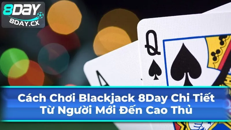 Luật Chơi Blackjack Cơ Bản