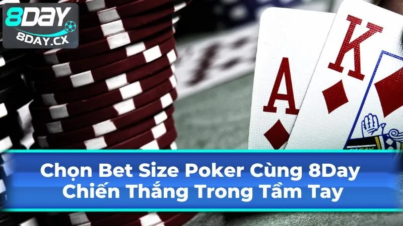 Các yếu tố ảnh hưởng đến bet size