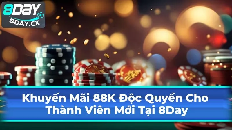 Khuyến Mãi 88K Độc Quyền Cho Thành Viên Mới Tại 8Day